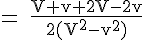 4$ \rm = \frac{V+v+2V-2v}{2(V^2-v^2)}